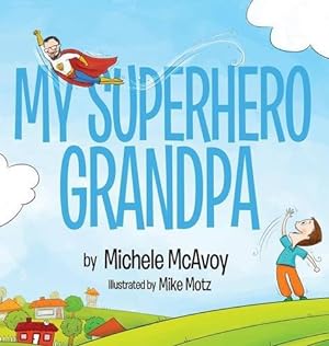 Seller image for My Superhero Grandpa by Michele, McAvoy [Hardcover ] for sale by booksXpress