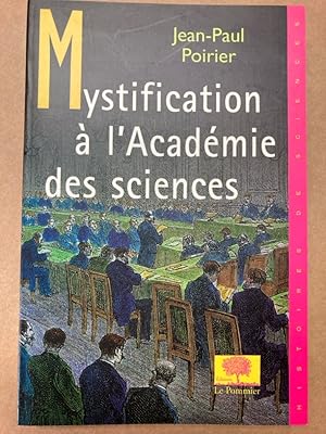 Image du vendeur pour Mystification l'Acadmie des Sciences. mis en vente par Plurabelle Books Ltd