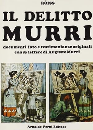 Immagine del venditore per Il delitto Murri Docuemnti, foto e testimonianze originali. Con 53 lettere di Augusto Murri. venduto da FIRENZELIBRI SRL