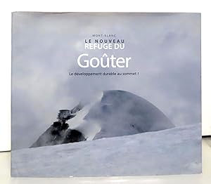 Image du vendeur pour Mont-Blanc - Le nouveau refuge du Goter. Le dveloppement durable au sommet ! mis en vente par La Bergerie