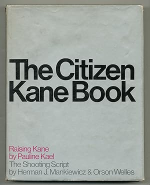 Immagine del venditore per The Citizen Kane Book: Raising Kane and The Shooting Script venduto da Between the Covers-Rare Books, Inc. ABAA