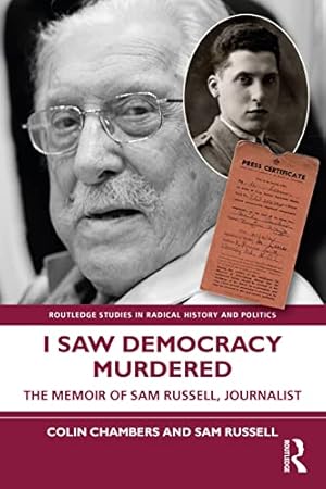 Seller image for I Saw Democracy Murdered (Routledge Studies in Radical History and Politics) by Chambers, Colin, Russell, Sam [Paperback ] for sale by booksXpress