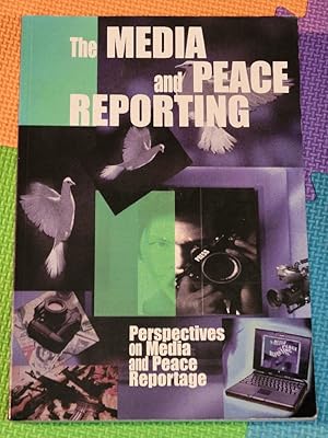 The Media and Peace Reporting ( Perspectives on Media and Peace Reportage)