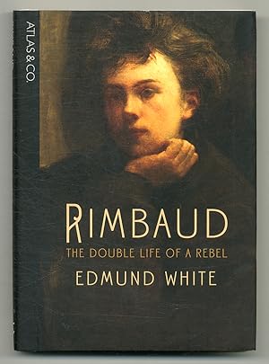 Bild des Verkufers fr Rimbaud: The Double Life of a Rebel zum Verkauf von Between the Covers-Rare Books, Inc. ABAA
