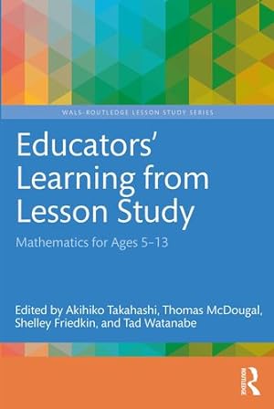 Seller image for Educators' Learning from Lesson Study: Mathematics for Ages 5-13 (WALS-Routledge Lesson Study Series) [Paperback ] for sale by booksXpress