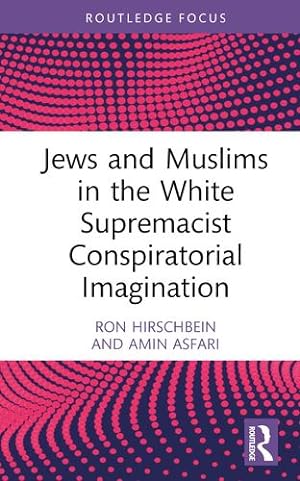 Seller image for Jews and Muslims in the White Supremacist Conspiratorial Imagination (Conspiracy Theories) by Hirschbein, Ron, Asfari, Amin [Hardcover ] for sale by booksXpress