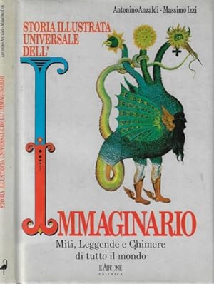 Bild des Verkufers fr Storia illustrata universale dell'immaginario. Miti,leggende e chimere di tutto il mondo. zum Verkauf von FIRENZELIBRI SRL