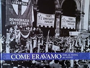 Seller image for Come eravamo150 anni di un'Italia da ricordare. 1948: al voto! 1947-1948. for sale by FIRENZELIBRI SRL