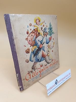 Immagine del venditore per Alle Jahre wieder . : Ein Weihnachtsbilderbuch ; Nr. 426 venduto da Roland Antiquariat UG haftungsbeschrnkt