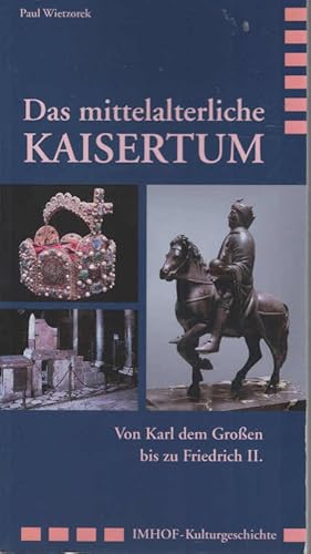 Bild des Verkufers fr Das mittelalterliche Kaisertum : von Karl dem Groen bis zu Friedrich II. Imhof Kulturgeschichte zum Verkauf von Schrmann und Kiewning GbR