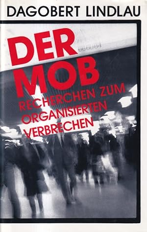Seller image for Der Mob : Recherchen zum Organisierten Verbrechen. for sale by Versandantiquariat Nussbaum