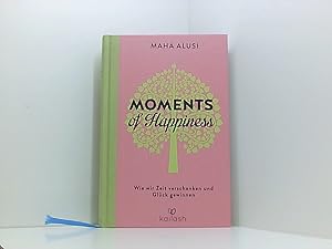 Imagen del vendedor de Moments of Happiness: Wie wir Zeit verschenken und Glck gewinnen [wie wir Zeit verschenken und Glck gewinnen] a la venta por Book Broker