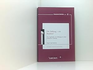 Immagine del venditore per Die Stiftung - ein Paradox?: Zur Legitimitt von Stiftungen in einer politischen Ordnung (Maecenata Schriften, Band 5) zur Legitimitt von Stiftungen in einer politischen Ordnung venduto da Book Broker