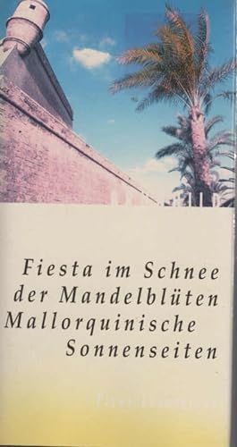 Seller image for Fiesta im Schnee der Mandelblten : mallorquinische Sonnenseiten. Picus Lesereisen for sale by Schrmann und Kiewning GbR