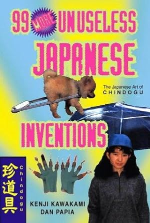 Bild des Verkufers fr 99 More Unuseless Japanese Inventions zum Verkauf von WeBuyBooks 2