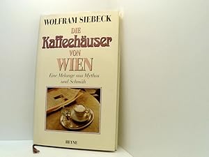 Bild des Verkufers fr Die Kaffeehuser von Wien eine Melange aus Mythos und Schmh zum Verkauf von Book Broker