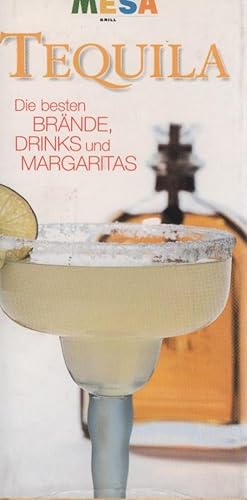 Bild des Verkufers fr Tequila : die besten Brnde, Drinks und Margaritas. von. Mesa Grill. Fotos von Laurence Kretchmer und Zeva Oelbaum. [bers. aus dem Amerikan.: Cornell Ehrhardt] zum Verkauf von Schrmann und Kiewning GbR