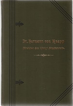 Dr. Hermann von Knapp. Direktor des königl. Studienrats. 8.6.1801-19.6.1859