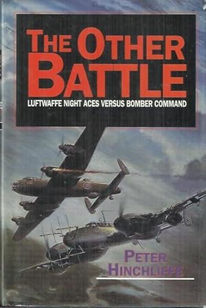 Immagine del venditore per The Other Battle: Luftwaffe Night Aces Versus Bomber Command venduto da buecher-stapel