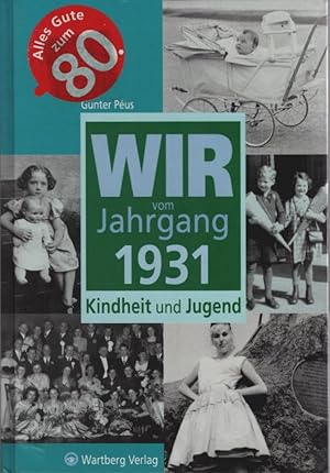 Bild des Verkufers fr Wir vom Jahrgang 1931 : Kindheit und Jugend. zum Verkauf von Schrmann und Kiewning GbR