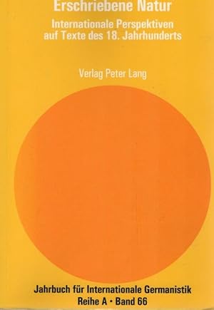 Imagen del vendedor de Erschriebene Natur : internationale Perspektiven auf Texte des 18. Jahrhunderts. hrsg. von Michael Scheffel unter red. Mitarb. von Dietmar Gtsch / Jahrbuch fr internationale Germanistik / Reihe A / Kongressberichte ; Bd. 66 a la venta por Schrmann und Kiewning GbR