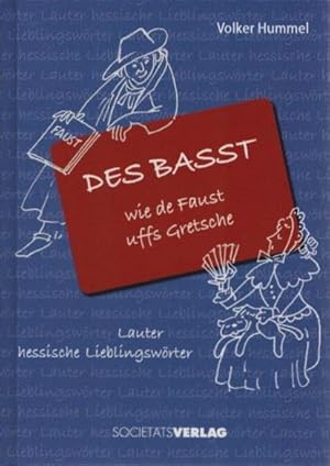 Bild des Verkufers fr Des basst wie de Faust uffs Gretsche : lauter hessische Lieblingswrter. Volker Hummel zum Verkauf von Schrmann und Kiewning GbR