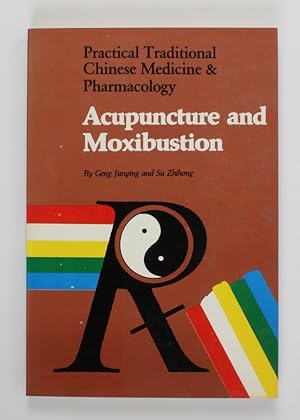 Immagine del venditore per Acupuncture and Moxibustion (Practical Traditional Chines Medicine & Pharmacology) venduto da Buchkanzlei