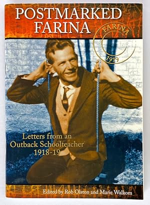 Postmarked Farina: Letters From Arno Nietz, an Outback Schoolteacher, 1918-19 edited by Rob Olsto...
