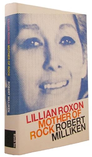 LILLIAN ROXON: MOTHER OF ROCK