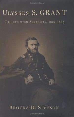 Seller image for Ulysses S. Grant: Triumph over Adversity, 1822-1865 for sale by WeBuyBooks