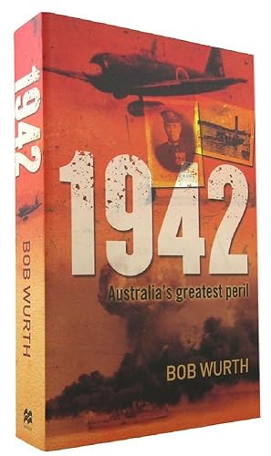 Imagen del vendedor de 1942: Australia's greatest peril a la venta por Kay Craddock - Antiquarian Bookseller