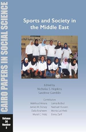 Bild des Verkufers fr Sports and Society in the Middle East : Cairo Papers in Social Science Vol. 34, No. 2 zum Verkauf von AHA-BUCH GmbH