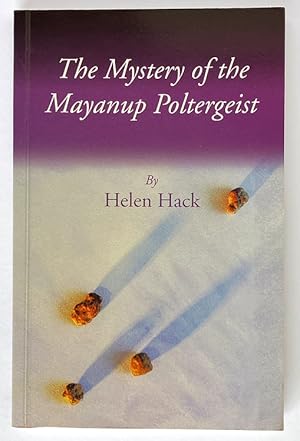 The Mystery of the Mayanup Poltergeist by Helen Hack