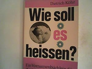 Imagen del vendedor de Wie soll es heissen? Ein Vornamenbchlein fr unentschlossene Eltern Falken-Bcherei ; Bd. 211. a la venta por ANTIQUARIAT FRDEBUCH Inh.Michael Simon