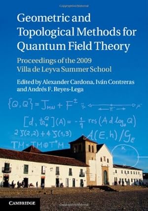 Seller image for Geometric and Topological Methods for Quantum Field Theory: Proceedings of the 2009 Villa de Leyva Summer School [Hardcover ] for sale by booksXpress