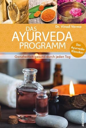 Seller image for Das Ayurveda-Programm. Ganzheitlich gesund durch jeden Tag. Der Ayurveda-Klassiker for sale by Wegmann1855