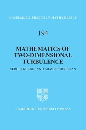 Image du vendeur pour Mathematics of Two-Dimensional Turbulence (Cambridge Tracts in Mathematics) by Kuksin, Professor Sergei, Shirikyan, Professor Armen [Hardcover ] mis en vente par booksXpress