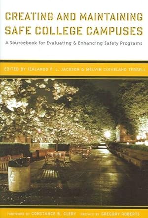Immagine del venditore per Creating And Maintaining Safe College Campuses : A Sourcebook for Evaluating And Enhancing Safety Programs venduto da GreatBookPrices