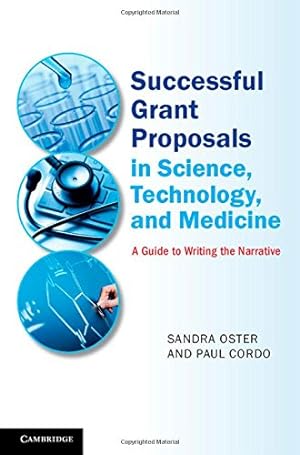 Image du vendeur pour Successful Grant Proposals in Science, Technology, and Medicine: A Guide to Writing the Narrative by Oster, Sandra, Cordo, Paul [Hardcover ] mis en vente par booksXpress