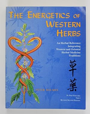 Seller image for The Energetics of Western Herbs: A Materia Medica Integrating Western and Oriental Herbal Medicine Traditions Vol. I for sale by Buchkanzlei