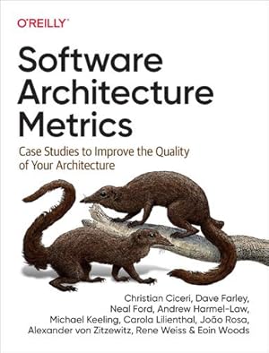 Image du vendeur pour Software Architecture Metrics: Case Studies to Improve the Quality of Your Architecture by Ciceri, Christian, Farley, Dave, Ford, Neal, Harmel-Law, Andrew, Keeling, Michael, Lilienthal, Carola, Rosa, Jo £o, von Zitzewitz, Alexander, Weiss, Rene, Woods, Eoin [Paperback ] mis en vente par booksXpress