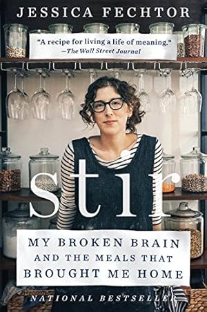Immagine del venditore per Stir: My Broken Brain and the Meals That Brought Me Home by Fechtor, Jessica [Paperback ] venduto da booksXpress