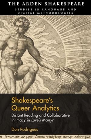 Bild des Verkufers fr Shakespeare?s Queer Analytics : Distant Reading and Collaborative Intimacy in Love?s Martyr zum Verkauf von GreatBookPrices