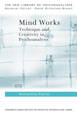 Seller image for Mind Works : Technique and Creativity in Psychoanalysis for sale by GreatBookPricesUK