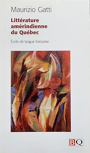 Littérature amérindienne du Québec. Écrits de langue française