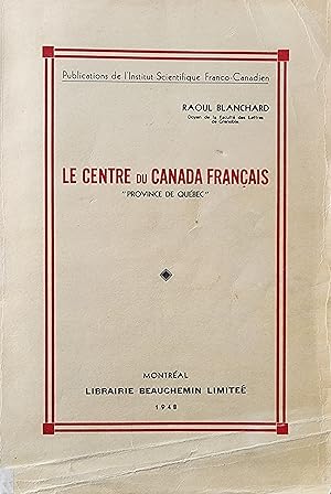 Le Centre du Canada Français. « Province de Québec ». Tome Deuxième