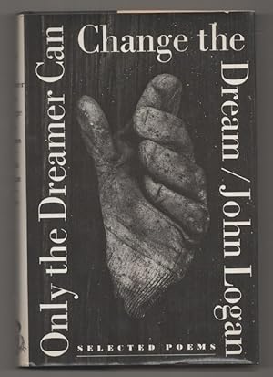 Seller image for Only The Dreamer Can Change the Dream: Selected Poems for sale by Jeff Hirsch Books, ABAA