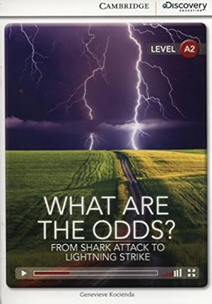 Seller image for What Are the Odds? From Shark Attack to Lightning Strike Low Intermediate Book with Online Access (Cambridge Discovery Interactive Readers) [Soft Cover ] for sale by booksXpress