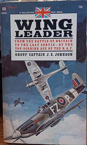 Wing Leader: From the Battle of Britain to the Last Sortie