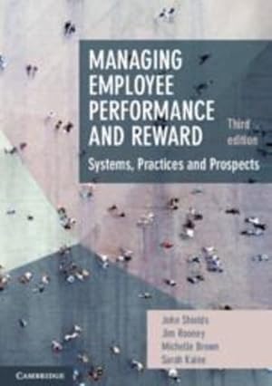 Seller image for Managing Employee Performance and Reward: Systems, Practices and Prospects by Shields, John, Rooney, Jim, Brown, Michelle, Kaine, Sarah [Paperback ] for sale by booksXpress